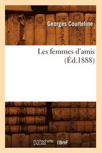 bokomslag Les Femmes d'Amis (d.1888)