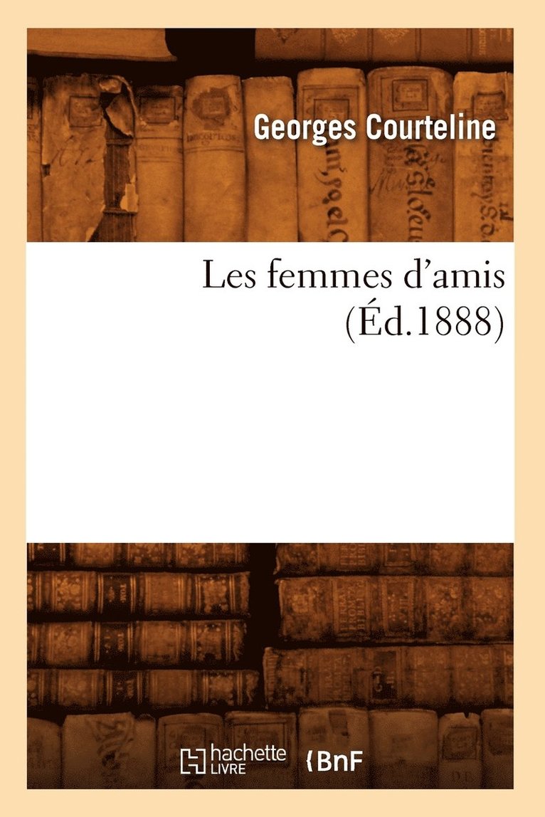 Les Femmes d'Amis (d.1888) 1