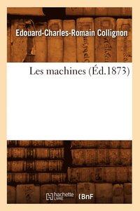 bokomslag Les Machines (d.1873)