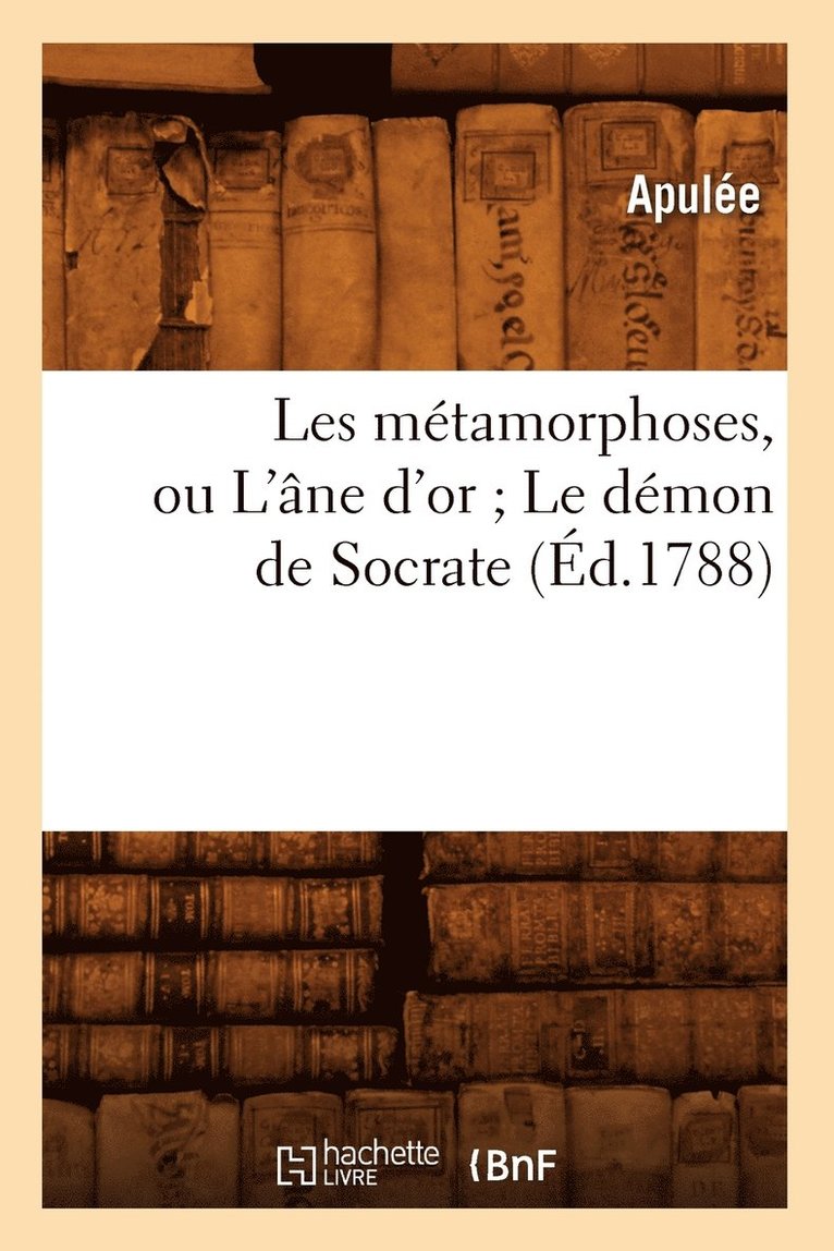 Les Mtamorphoses, Ou l'ne d'Or Le Dmon de Socrate (d.1788) 1