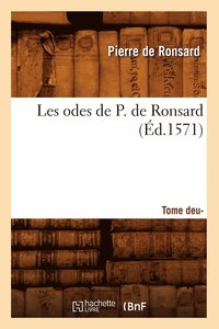 bokomslag Les Odes de P. de Ronsard. Tome 2 (d.1571)