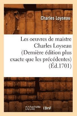 bokomslag Les Oeuvres de Maistre Charles Loyseau (Dernire dition Plus Exacte Que Les Prcdentes) (d.1701)