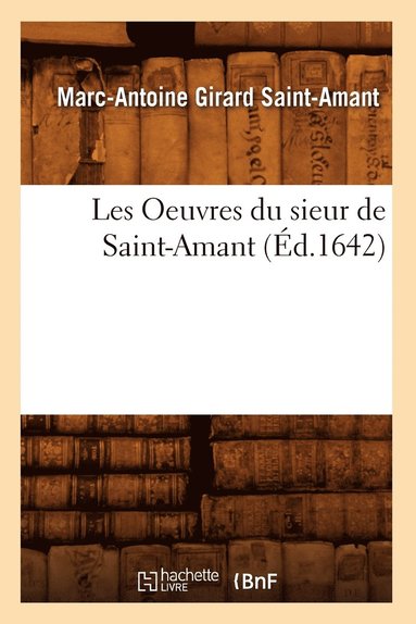 bokomslag Les Oeuvres du sieur de Saint-Amant, (d.1642)