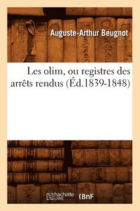 bokomslag Les Olim, Ou Registres Des Arrts Rendus (d.1839-1848)