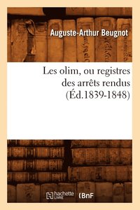 bokomslag Les Olim, Ou Registres Des Arrts Rendus (d.1839-1848)