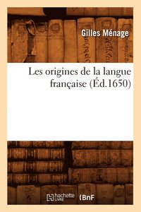 bokomslag Les origines de la langue franaise (d.1650)