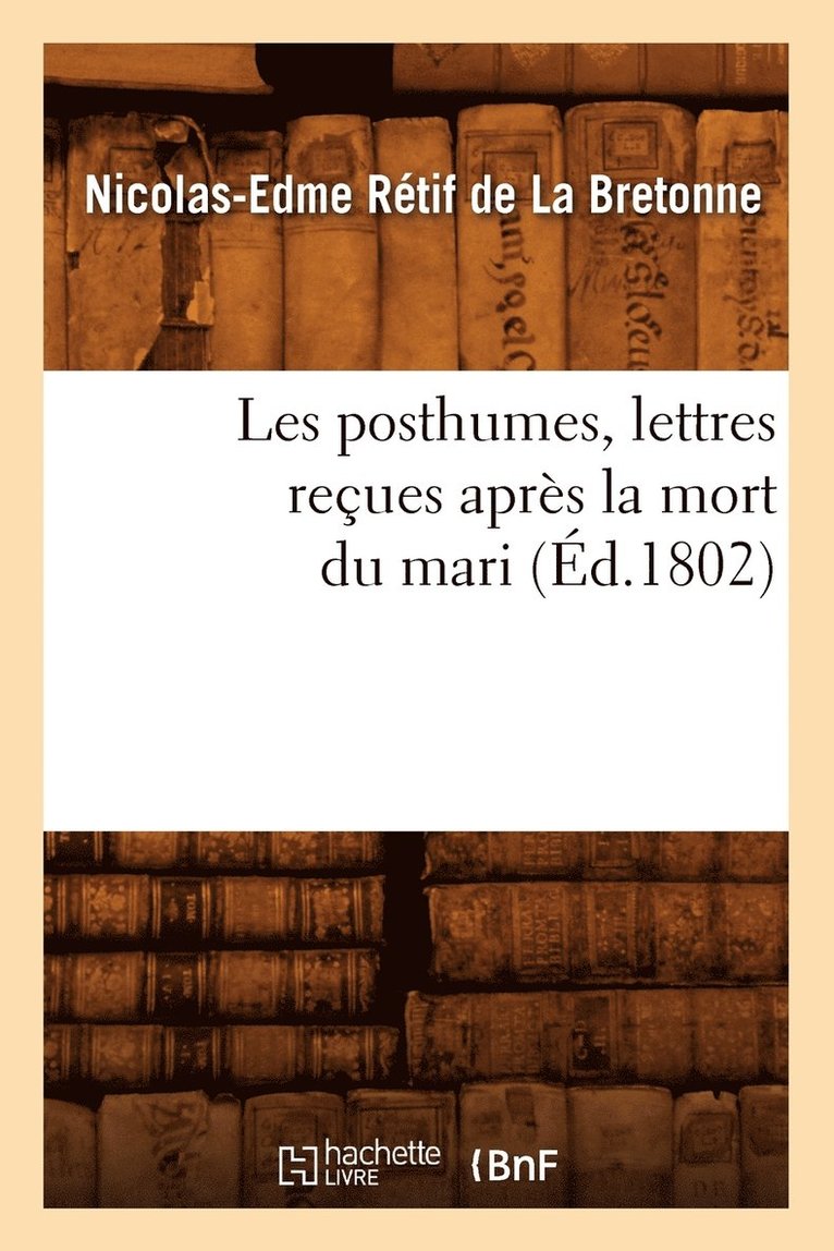 Les Posthumes, Lettres Reues Aprs La Mort Du Mari (d.1802) 1