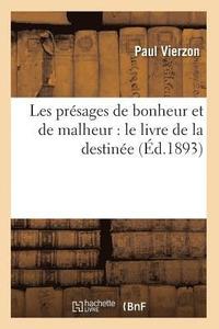 bokomslag Les Présages de Bonheur Et de Malheur: Le Livre de la Destinée (Éd.1893)