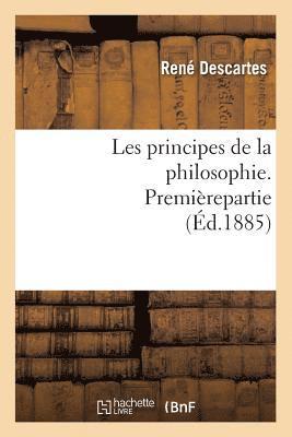 René Descartes, DESCARTES R - Les Principes de la Philosophie. Premièrepartie (Éd.1885), Häftad