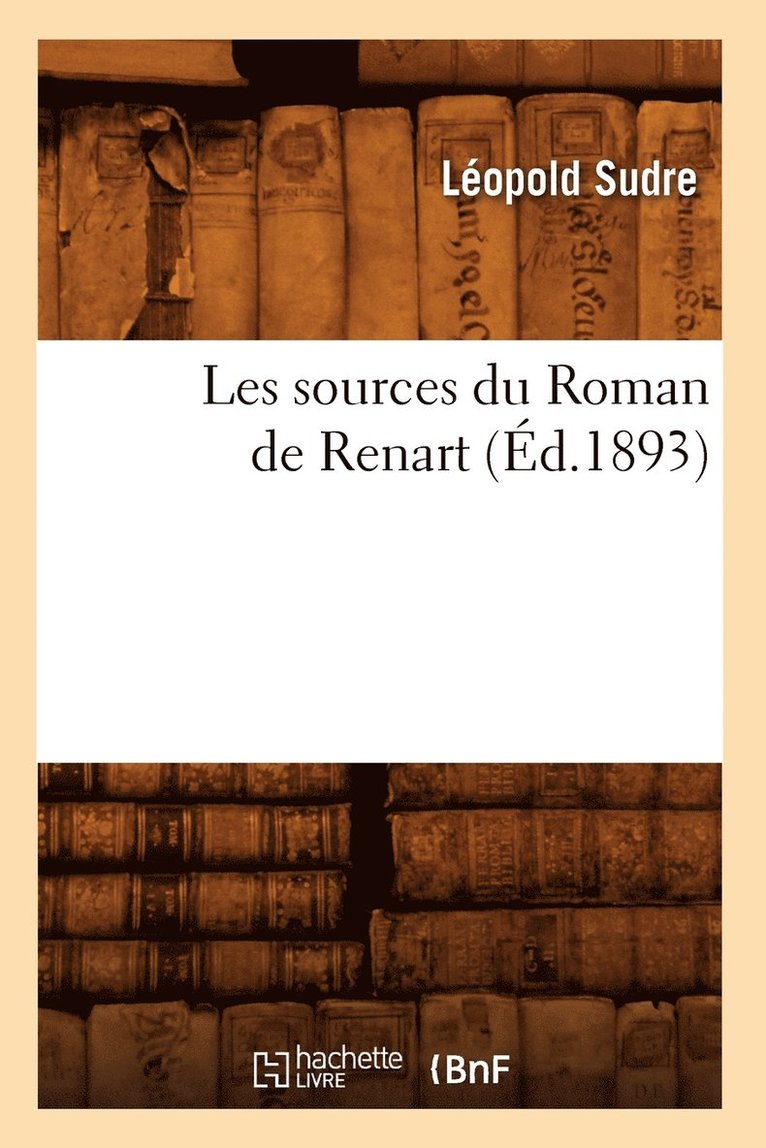 Léopold Sudre, SUDRE L - Les Sources Du Roman de Renart (Éd.1893), Häftad