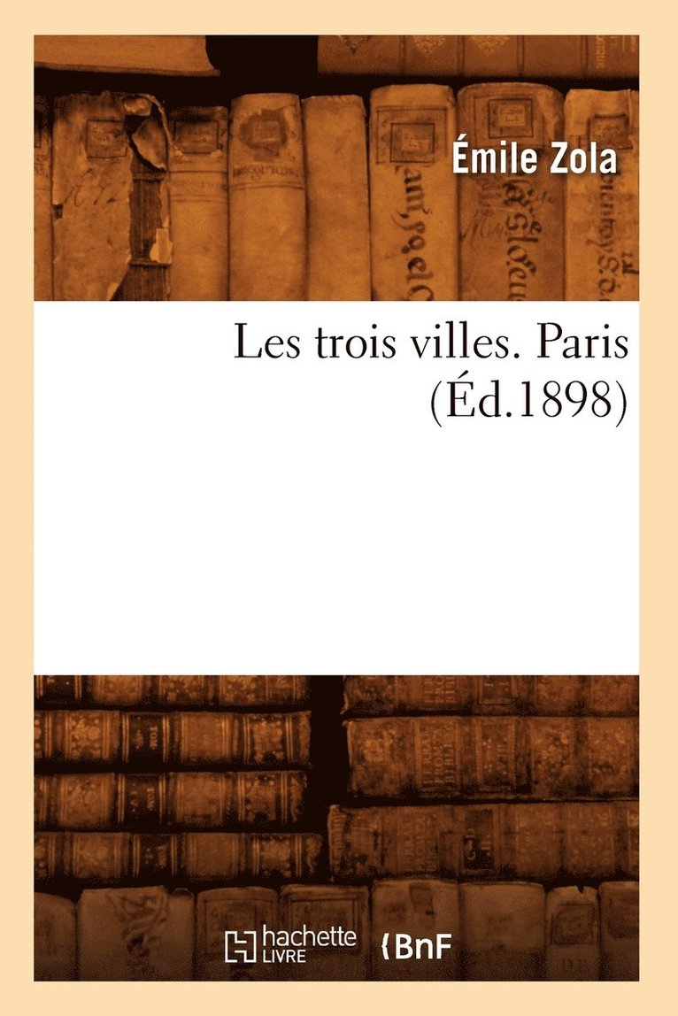 Les Trois Villes. Paris (Éd.1898)