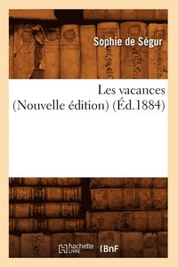 bokomslag Les Vacances (Nouvelle dition) (d.1884)