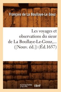 bokomslag Les Voyages Et Observations Du Sieur de la Boullaye-Le-Gouz (d.1657)
