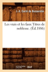 bokomslag Les Vrais Et Les Faux Titres de Noblesse. (Ed.1886)