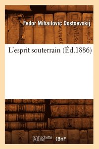 bokomslag L'Esprit Souterrain (Éd.1886)