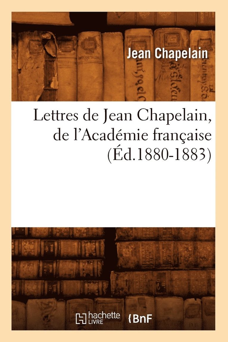 Lettres de Jean Chapelain, de l'Acadmie Franaise (d.1880-1883) 1