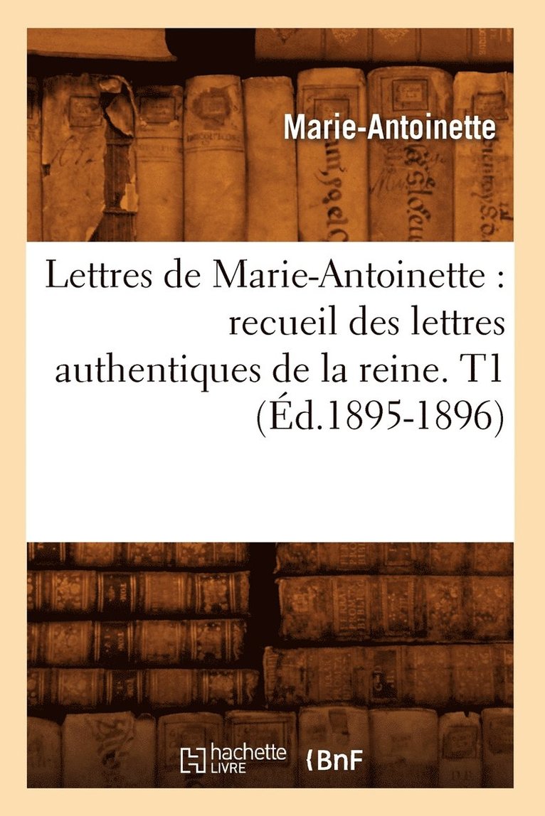 Lettres de Marie-Antoinette 1