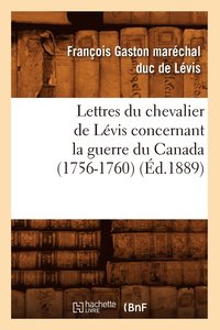 bokomslag Lettres du chevalier de Lvis concernant la guerre du Canada (1756-1760) (d.1889)