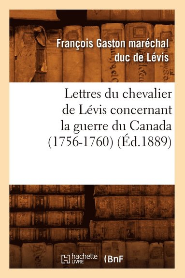 bokomslag Lettres du chevalier de Lvis concernant la guerre du Canada (1756-1760) (d.1889)