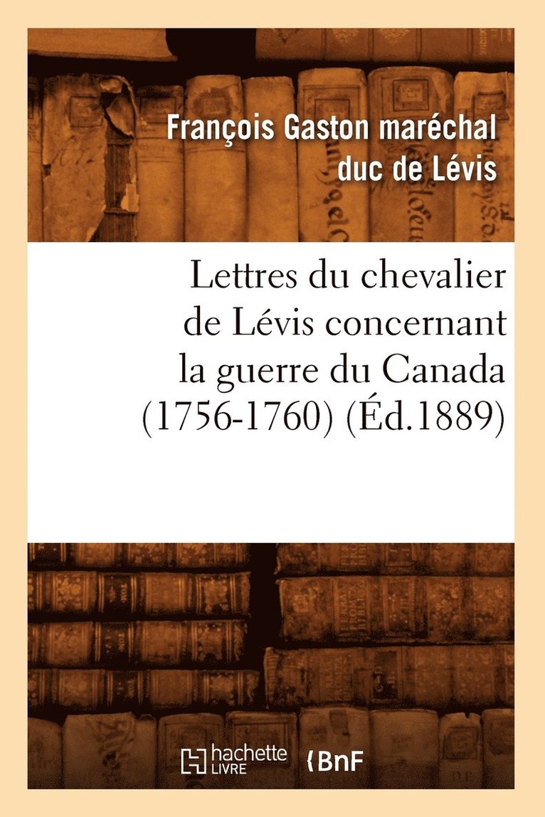 Lettres du chevalier de Lvis concernant la guerre du Canada (1756-1760) (d.1889) 1