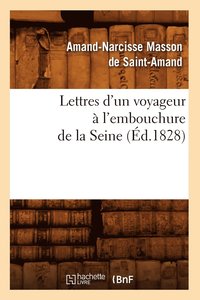 bokomslag Lettres d'Un Voyageur  l'Embouchure de la Seine, (d.1828)