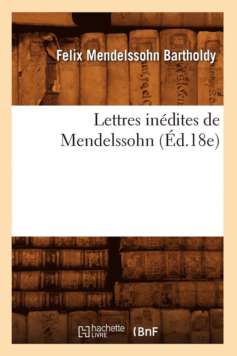 Lettres Indites de Mendelssohn (d.18e) 1