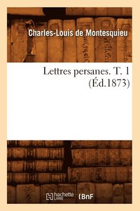 bokomslag Lettres Persanes. T. 1 (Éd.1873)