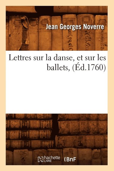 bokomslag Lettres Sur La Danse, Et Sur Les Ballets, (Éd.1760)