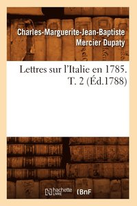 bokomslag Lettres Sur l'Italie En 1785. T. 2 (d.1788)
