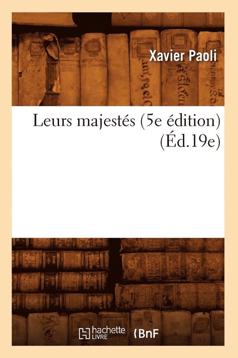 Xavier Paoli - Leurs Majestés (5e Édition) (Éd.19e), Häftad