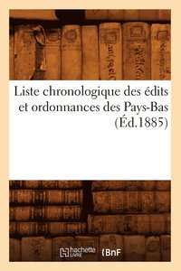 bokomslag Liste Chronologique Des Edits Et Ordonnances Des Pays-Bas (Ed.1885)