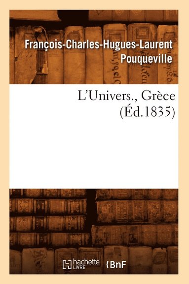 bokomslag L'Univers., Grce (d.1835)