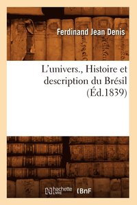 bokomslag L'Univers., Histoire Et Description Du Brsil (d.1839)