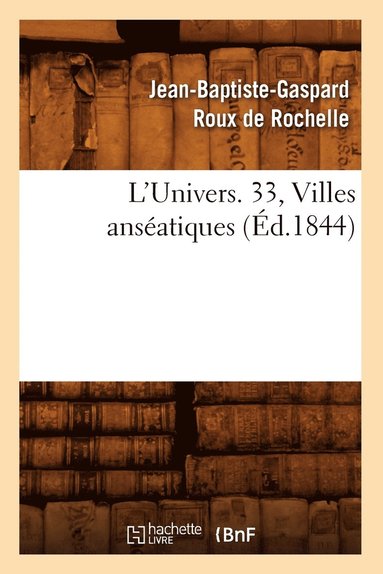 bokomslag L'Univers. 33, Villes Ansatiques (d.1844)