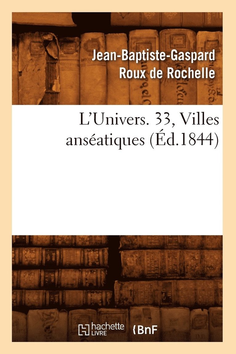 L'Univers. 33, Villes Ansatiques (d.1844) 1