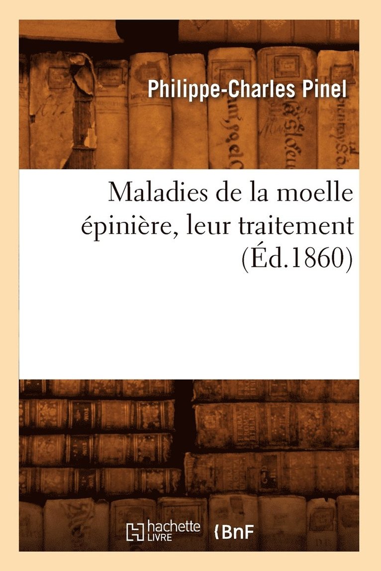 Maladies de la Moelle pinire, Leur Traitement, (d.1860) 1