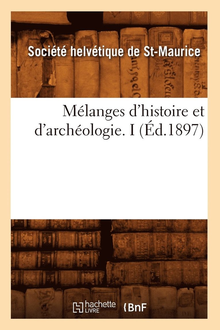 Melanges d'Histoire Et d'Archeologie. I (Ed.1897) 1