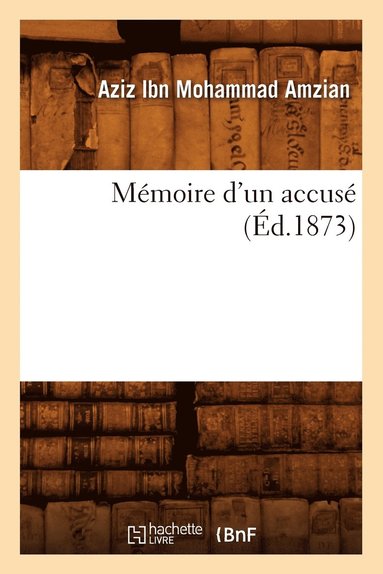 bokomslag Memoire d'Un Accuse (Ed.1873)