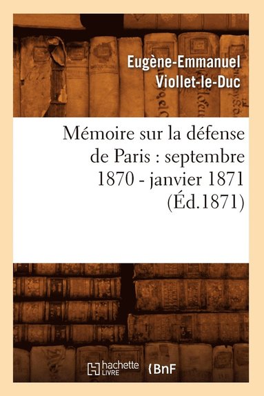 bokomslag Mémoire Sur La Défense de Paris: Septembre 1870 - Janvier 1871 (Éd.1871)