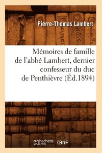 bokomslag Mmoires de Famille de l'Abb Lambert, Dernier Confesseur Du Duc de Penthivre (d.1894)