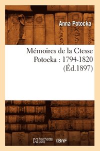 bokomslag Mmoires de la Ctesse Potocka: 1794-1820 (d.1897)
