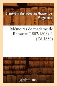bokomslag Mmoires de Madame de Rmusat (1802-1808). 1 (d.1880)