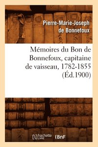 bokomslag Mmoires Du Bon de Bonnefoux, Capitaine de Vaisseau, 1782-1855 (d.1900)