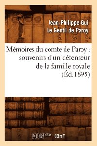 bokomslag Mmoires Du Comte de Paroy: Souvenirs d'Un Dfenseur de la Famille Royale (d.1895)
