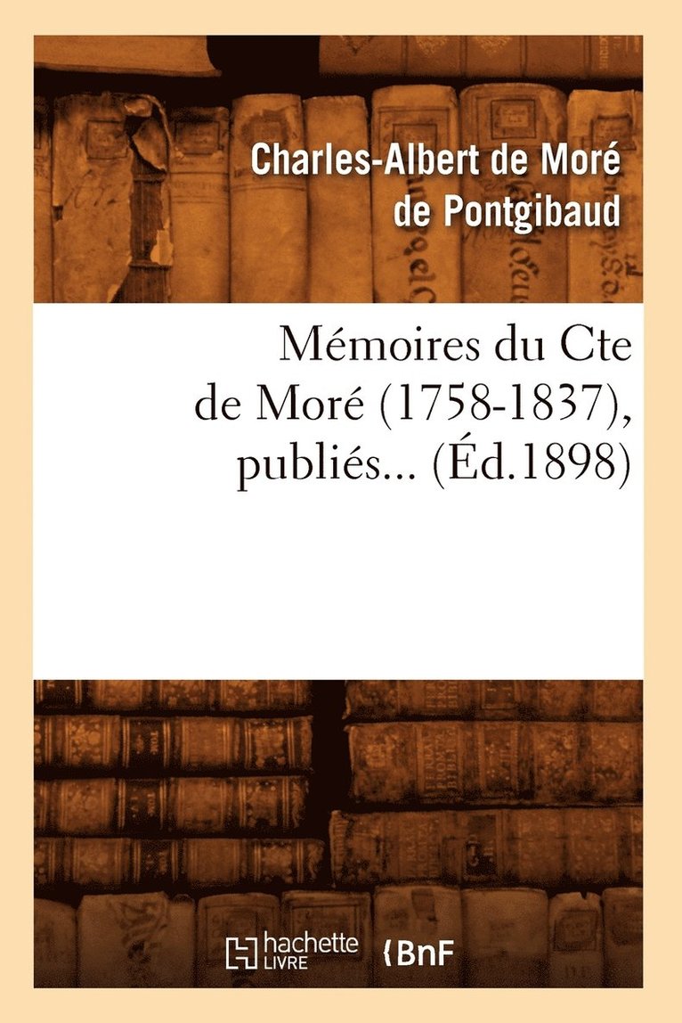 Mémoires Du Cte de Moré (1758-1837) (Éd.1898)