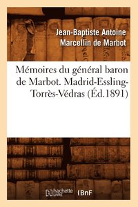 bokomslag Memoires Du General Baron de Marbot. Madrid-Essling-Torres-Vedras (Ed.1891)