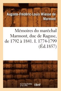 bokomslag Mmoires Du Marchal Marmont, Duc de Raguse, de 1792  1841. I. 1774-1799 (d.1857)