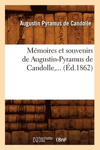 bokomslag Mmoires Et Souvenirs de Augustin-Pyramus de Candolle (d.1862)