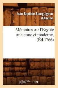 bokomslag Memoires Sur l'Egypte Ancienne Et Moderne, (Ed.1766)