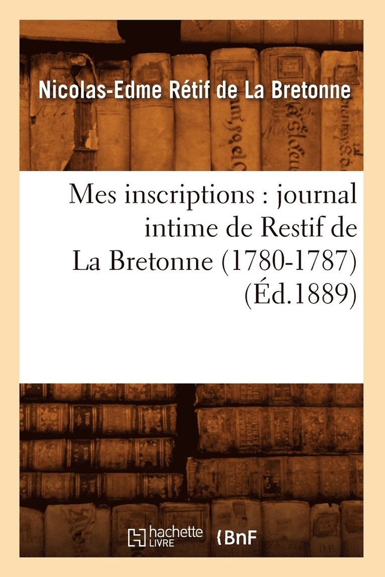 Nicolas-Edme Rétif de la Bretonne, RETIF DE LA BRETONNE N E - Mes inscriptions, Häftad